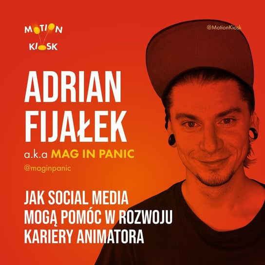 #1 Adrian Fijałek - jak social media mogą pomóc w rozwoju kariery animatora - Motion Kiosk - podcast Ciereszyński Piotr