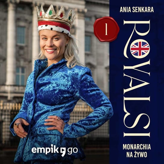 #1 Anglia bez Królowej – Royalsi – Ania Senkara – podcast Ania Senkara