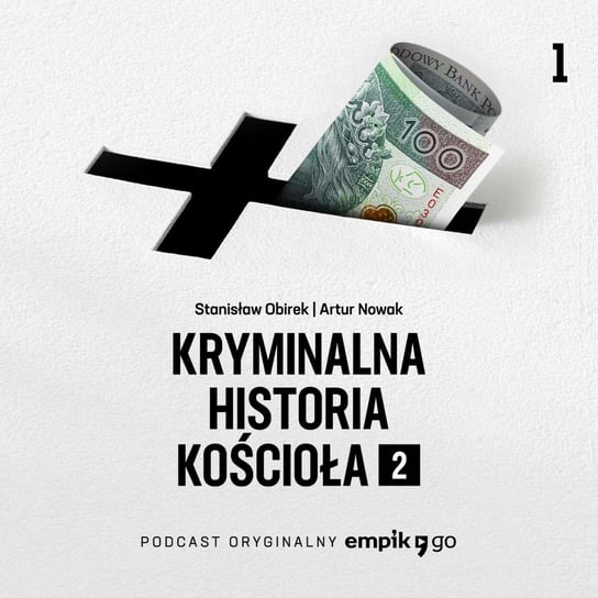 #1 Cerkiew Putina i Kościół Kaczyńskiego. – Kryminalna historia kościoła, sezon 2 – podcast Nowak Artur, Obirek Stanisław