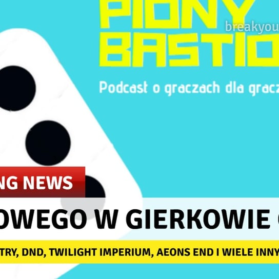 #1 Co nowego w Gierkowie #1 - Kości, Piony i Bastiony - podcast Opracowanie zbiorowe