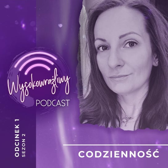 #1 Codzienność - Wysokowrażliwy podcast Leduchowska Małgorzata