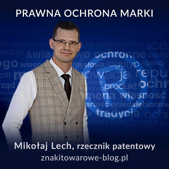 #1 Czym jest znak towarowy, jakie są jego odmiany i gdzie kończy się jego ochrona. - Prawna ochrona marki - podcast Lech Mikołaj