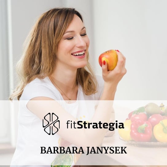 #1 Dlaczego diety nie działają? - fitStrategia - Barbara Janysek - podcast Janysek Barbara