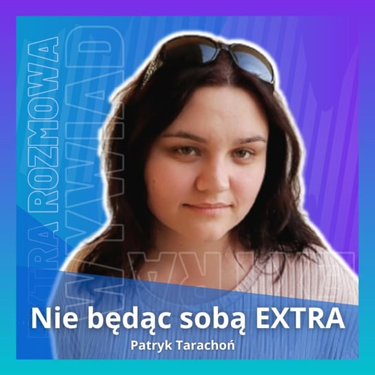 #1 Extra: Obojętne podejście do życia - Katarzyna Sokołowska [Niedoskonała Podcast] - Nie będąc sobą - podcast Tarachoń Patryk