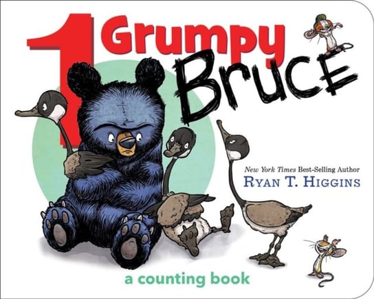 1 Grumpy Bruce: A Counting Board Book Ryan T. Higgins