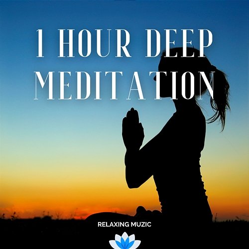 1 Hour Deep Meditation Relaxing Muzic
