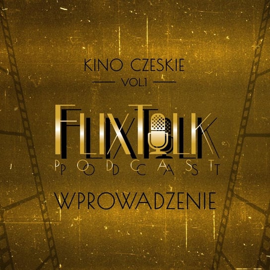 #1 Kino czeskie: Wprowadzenie - FlixTalk. Rozmowy o klasyce kina - podcast #FlixTalk - podcast filmowy