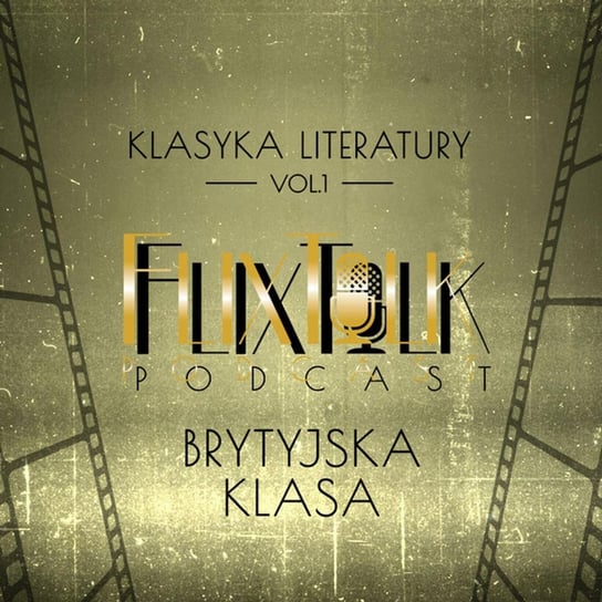 #1 Klasyka literatury: Brytyjska klasa (Wielkie nadzieje, Pigmalion) - FlixTalk. Rozmowy o klasyce kina - podcast #FlixTalk - podcast filmowy