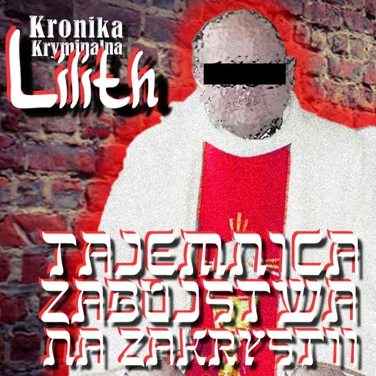 #1 Kryminalna #Audiopowieść "Lilith" | Tajemnica zabójstwa na zakrystii - Kronika kryminalna - podcast Szczepański Tomasz
