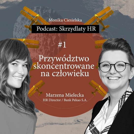 #1 Marzena Mielecka / Przywództwo skoncentrowane na człowieku - Skrzydlaty HR - podcast Ciesielska Monika