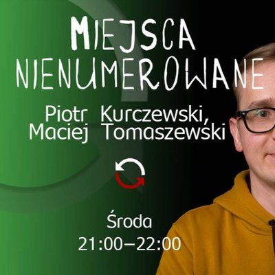 #1 Miejsca nienumerowane - Piotr Kurczewski i Maciej Tomaszewski - Miejsca nienumerowane - podcast Tomaszewski Kurczewski