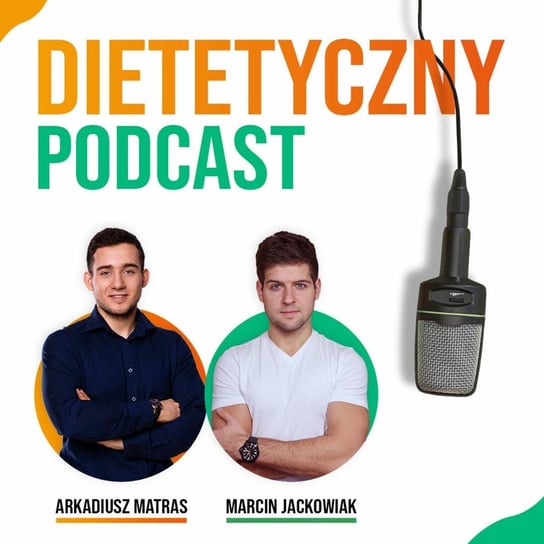 #1 Misja dietetycznego podcastu, kim będą nasi goście, nasze nawyki żywieniowe - Dietetyczny podcast Jackowiak Marcin, Matras Arkadiusz