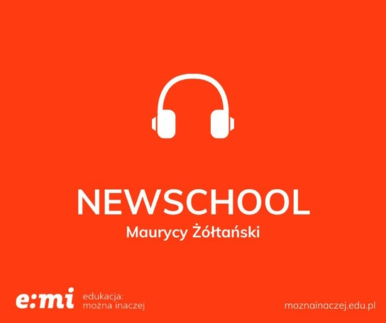 #1 Newschool - Edukacja: można inaczej - podcast Opracowanie zbiorowe