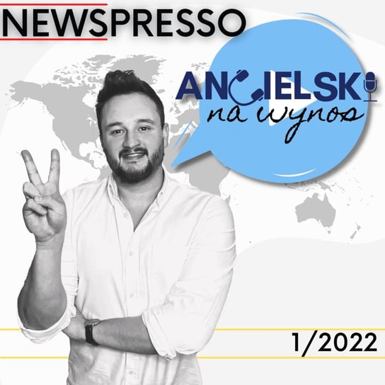 #1 Newspresso 2022 - Angielski na wynos - podcast Kornet Karol