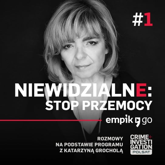#1 Niewidzialne: Stop przemocy - podcast Grochola Katarzyna