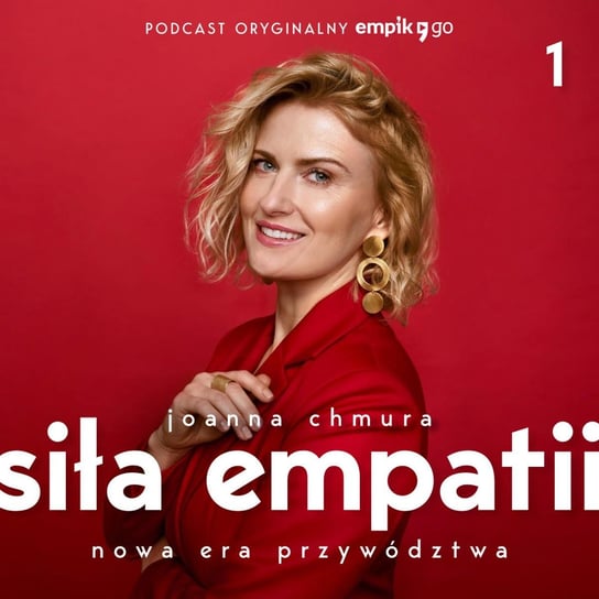 #1 Nowe przywództwo na nowe czasy - Siła Empatii. Nowa era przywództwa. - podcast - audiobook Chmura Joanna
