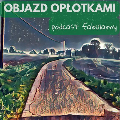 #1 O starym domu - Objazd Opłotkami - podcast fabularny - podcast Fryc Hubert