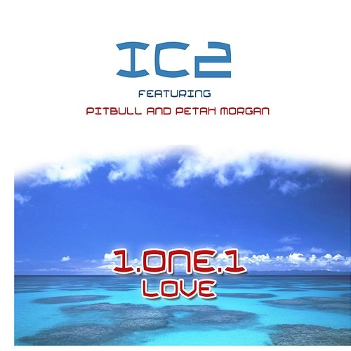 1-One-1 Love IC2 feat. Peetah Morgan, Pitbull