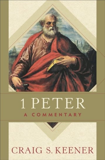 1 Peter - A Commentary Craig S. Keener