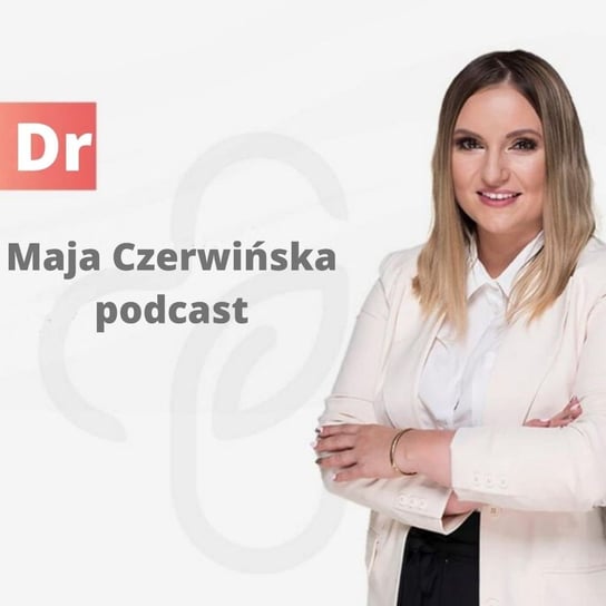 #1 Powitanie - Dr Maja Czerwińska podcast Czerwińska Maja
