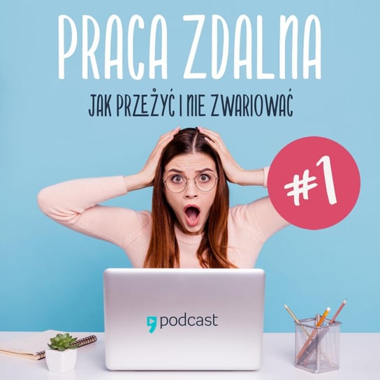 #1 Praca zdalna - Praca zdalna. Jak przeżyć i nie zwariować - podcast - audiobook Goryszewska Kamila