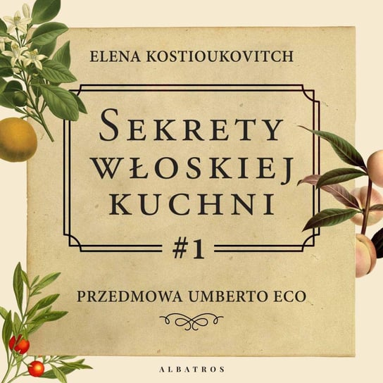 #1 Przedmowa Umbert Eco - Sekrety włoskiej kuchni - podcast Kostioukovitch Elena