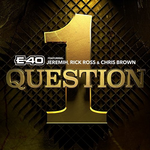 1 Question E-40 feat. Chris Brown, Jeremih, Rick Ross