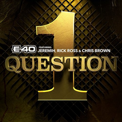 1 Question E-40, Rick Ross, Jeremih, Chris Brown