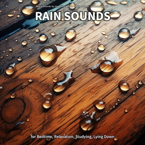#1 Rain Sounds for Bedtime, Relaxation, Studying, Lying Down Rain Sounds by Angelika Whitta, Rain Sounds, Nature Sounds