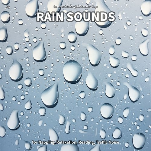 #1 Rain Sounds for Napping, Relaxation, Reading, Traffic Noise Regengeräusche, Rain Sounds, Yoga