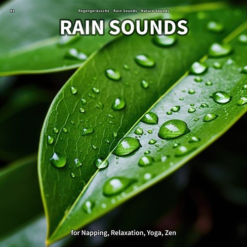 #1 Rain Sounds for Napping, Relaxation, Yoga, Zen Regengeräusche, Rain Sounds, Nature Sounds