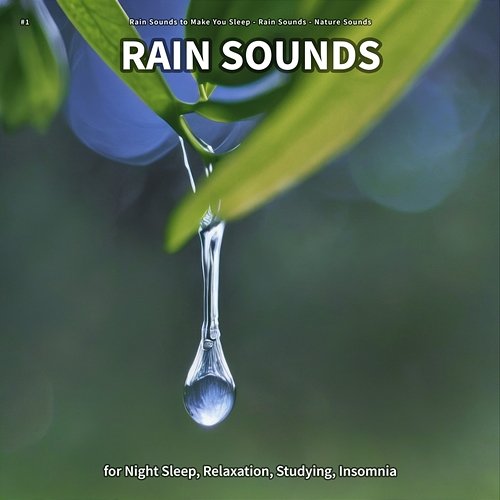 #1 Rain Sounds for Night Sleep, Relaxation, Studying, Insomnia Rain Sounds to Make You Sleep, Rain Sounds, Nature Sounds