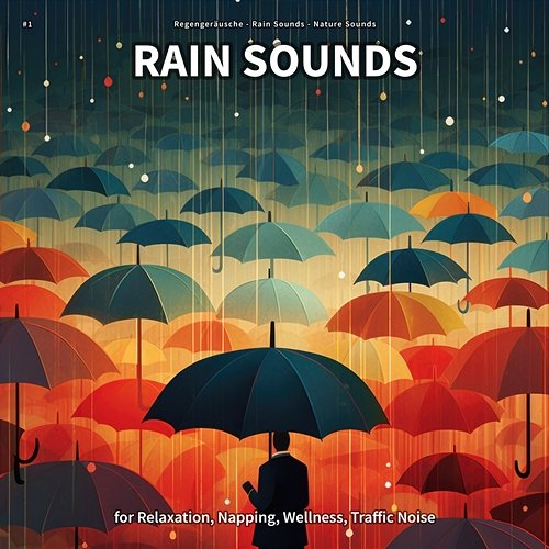 #1 Rain Sounds for Relaxation, Napping, Wellness, Traffic Noise Regengeräusche, Rain Sounds, Nature Sounds
