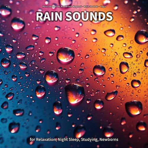 #1 Rain Sounds for Relaxation, Night Sleep, Studying, Newborns Rain Sounds by Maddison Negassi, Rain Sounds, Yoga