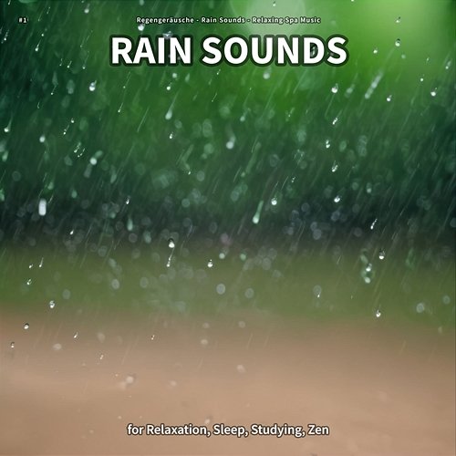 #1 Rain Sounds for Relaxation, Sleep, Studying, Zen Regengeräusche, Rain Sounds, Relaxing Spa Music