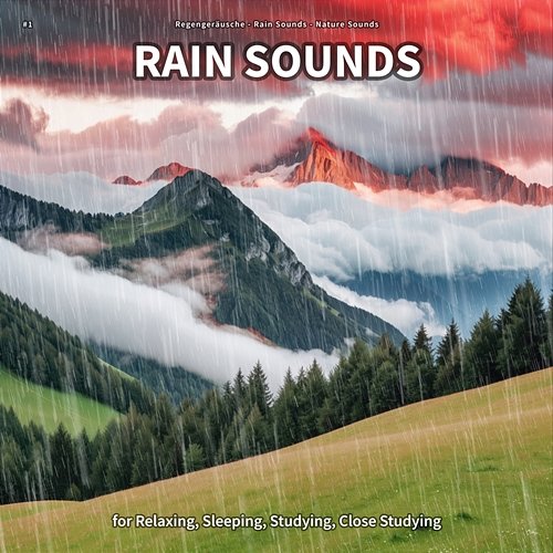 #1 Rain Sounds for Relaxing, Sleeping, Studying, Close Studying Regengeräusche, Rain Sounds, Nature Sounds