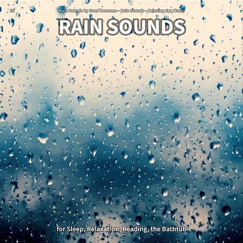 #1 Rain Sounds for Sleep, Relaxation, Reading, the Bathtub Rain Sounds by Sven Bencomo, Rain Sounds, Relaxing Spa Music