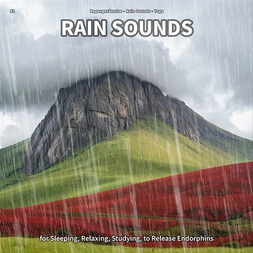 #1 Rain Sounds for Sleeping, Relaxing, Studying, to Release Endorphins Regengeräusche, Rain Sounds, Yoga
