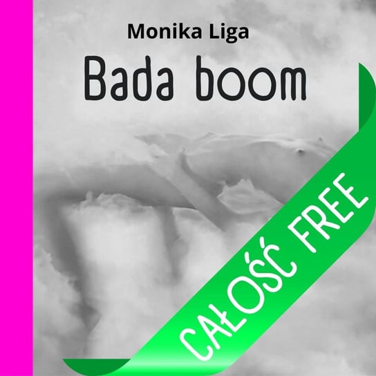 #1 rozdział Bada boom Fragmenty - Audiobooki romanse erotyczne od Monika Liga - podcast liga.pl monika