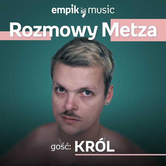 #1 Rozmowy Metza: Król - podcast Metz Piotr
