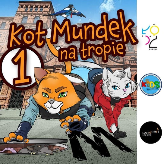 #1 Serial Kot Mundek na tropie: Ulica Tysiąca Luster słuchowisko - Soundsitive Kids - Bajki dla dzieci - podcast Opracowanie zbiorowe
