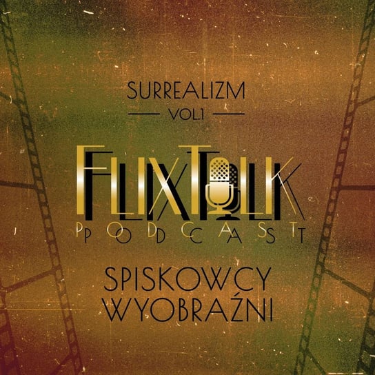 #1 Surrealizm: Spiskowcy wyobraźni - FlixTalk. Rozmowy o klasyce kina - podcast #FlixTalk - podcast filmowy