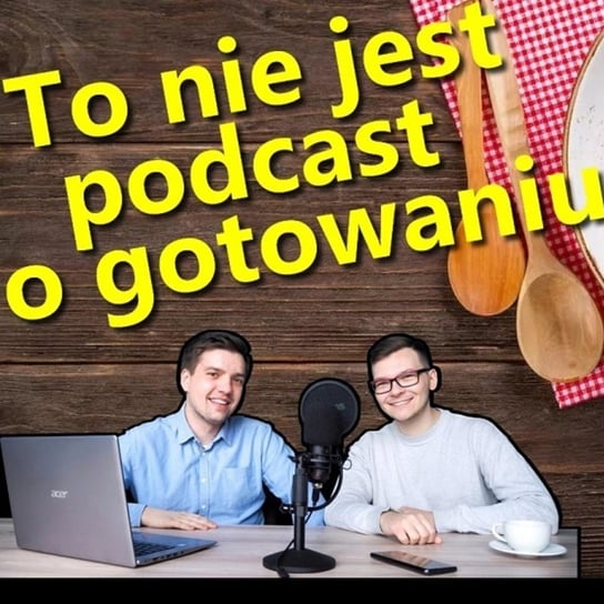 #1 To nie jest podcast o gotowaniu  - Podcast Indukcyjni - podcast Rebejko Mateusz, Młynarczyk Wojciech