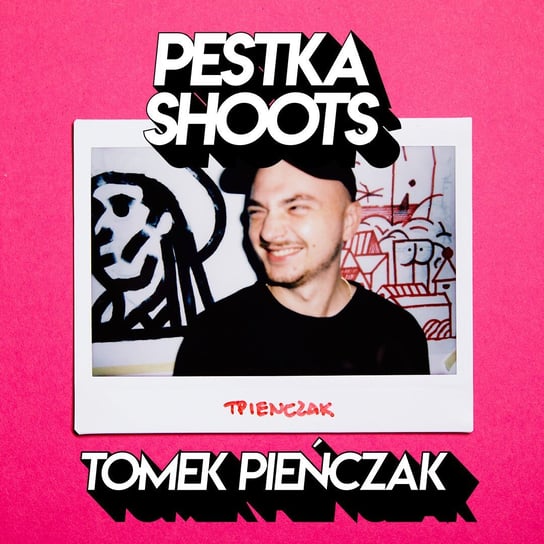 #1 Tomek Pieńczak - Pestka Shoots - podcast Pestka Maciej