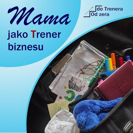 1 Wątpliwości Matki - Mama jako Trener biznesu - podcast Pietrzak Joanna