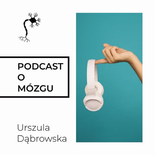#1 Witam w Podcaście o Mózgu - Podcast o mózgu - podcast Dąbrowska Urszula