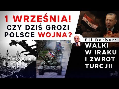 1 września, czy dziś znów grozi Polsce wojna? Red. Eli Barbur: Irak i Turcja! - Idź Pod Prąd Na Żywo - podcast Opracowanie zbiorowe