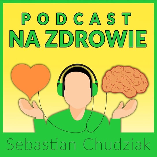 #1 Wstęp - o zdrowiu i o podcaście - Podcast na zdrowie - audiobook Chudziak Sebastian