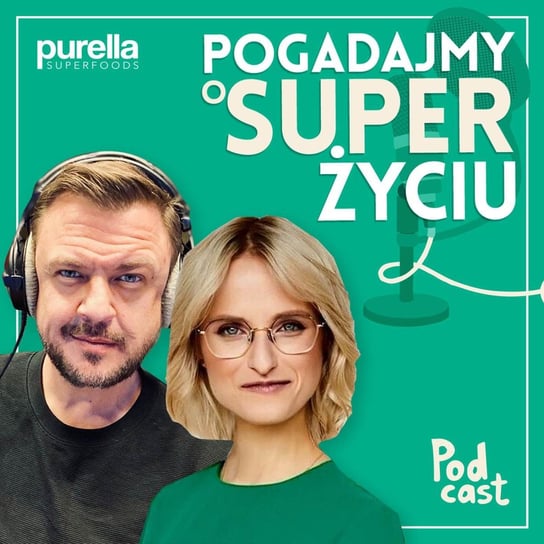 #1 Zadbaj o swoją odporność gość dr Hanna Stolińska - Pogadajmy o super życiu - podcast Loroch Paweł