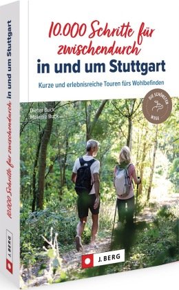 10.000 Schritte für zwischendurch in und um Stuttgart J. Berg